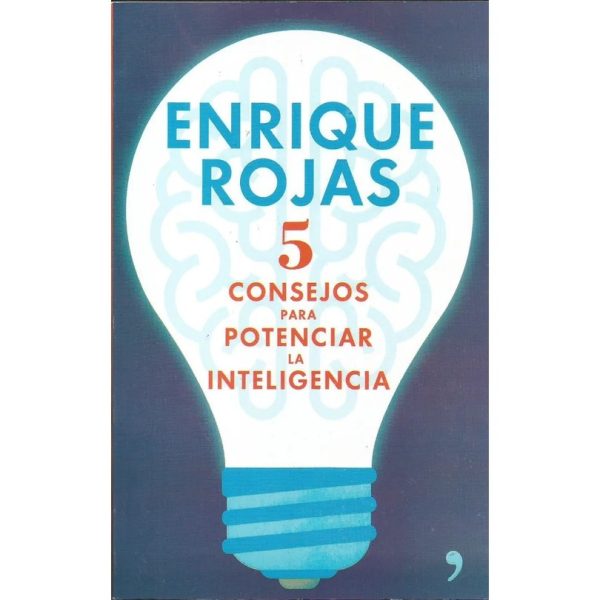 5 Consejos Para Potenciar la Inteligencia - Enrique Rojas