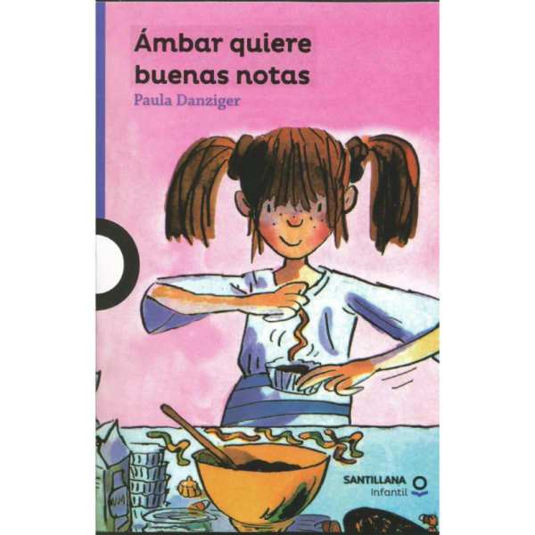 Ambar Quiere Buenas Notas - Tony Ross · Paula Danziger · Alfaguara