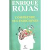 Comprende tus Emociones - Enrique Rojas