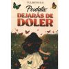 Posdata: Dejarás de doler - Yulibeth R.G.