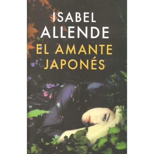 El amante japonés - Isabel Allende El Amante Japonés - Isabel Allende