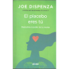 El Placebo Eres tú - Joe Dispenza