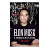 Elon Musk - El Empresario que Anticipa el Futuro - Ashlee Vance Elon Musk - El Empresario que Anticipa el Futuro - Ashlee Vance