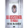 La Asistenta Te Vigila - Freida McFadden La Asistenta Te Vigila - Freida McFadden