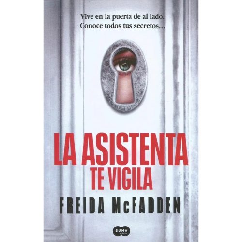 La Asistenta Te Vigila - Freida McFadden