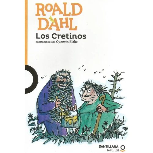 Los Cretinos - Roald Dahl · Santillana