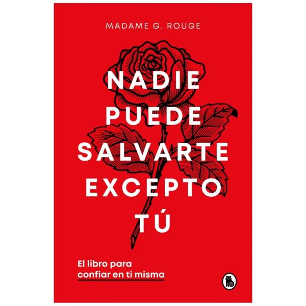 Nadie Puede Salvarte Excepto tú - Madame G. Rouge Nadie Puede Salvarte Excepto tú - Madame G. Rouge