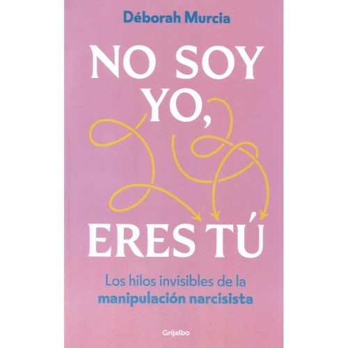 No soy yo, Eres tú - Déborah Murcia