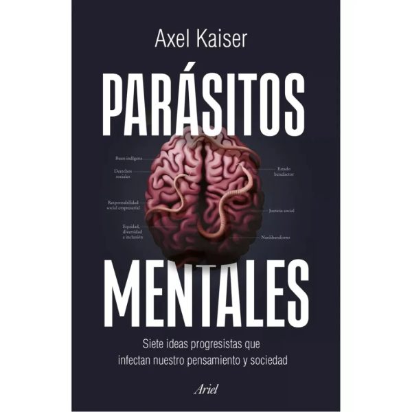 Parásitos mentales - Axel Kaiser Parásitos mentales - Axel Kaiser