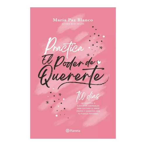 Practica el Poder de Quererte - María Paz Blanco