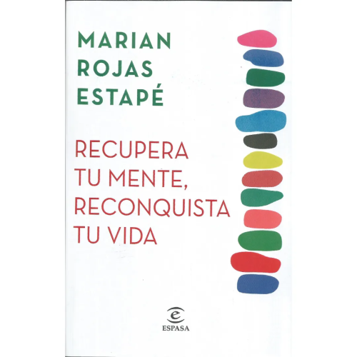 Recupera tu Mente, Reconquista tu Vida - Marian Rojas Estapé