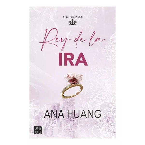 Pecados 1. Rey de la IRA - Ana Huang Pecados 1. Rey de la IRA - Ana Huang