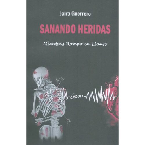 Sanando Heridas: Mientras Rompo en Llanto - Jairo Guerrero