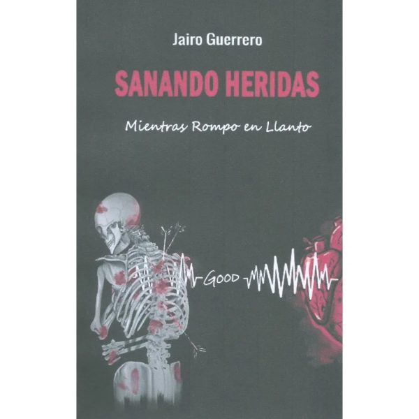 Sanando Heridas: Mientras Rompo en Llanto - Jairo Guerrero Sanando Heridas: Mientras Rompo en Llanto - Jairo Guerrero