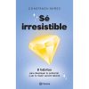 Sé Irresistible - Núñez Constanza Sé Irresistible - Núñez Constanza