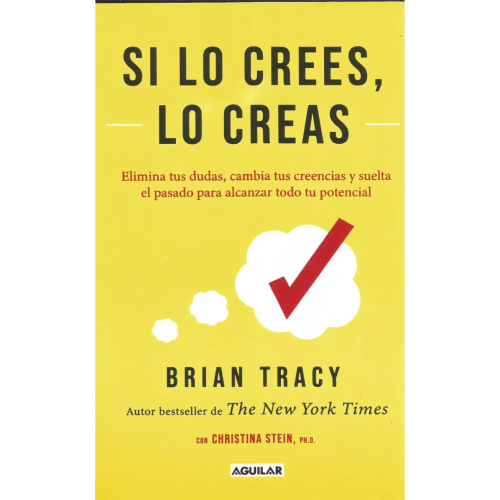 Si lo crees, lo creas - Brian Tracy
