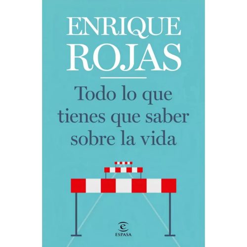Todo lo que tienes que saber sobre la vida - Enrique Rojas