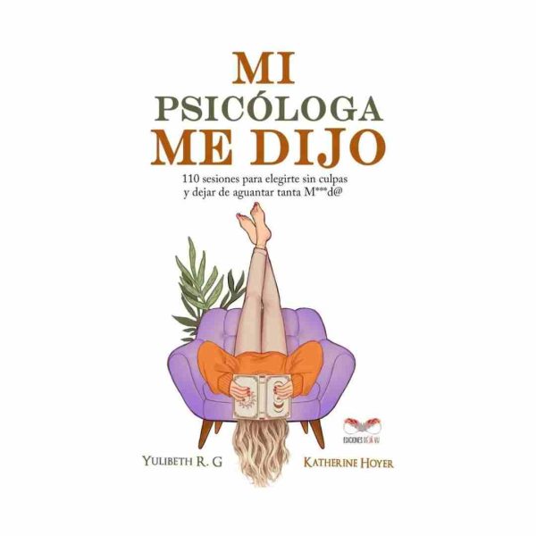 Mi Psicóloga me dijo – Yulibeth R.G. | Katherine Hoyer Mi Psicóloga me dijo – Yulibeth R.G. | Katherine Hoyer